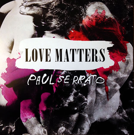 Paul Serrato's new release for 2014 is: Love Matters. 