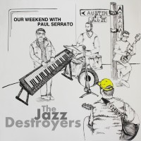 Paul Serrato and the Jazz Destroyers